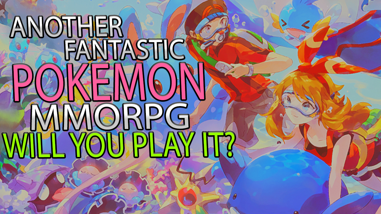 Pokemon Another Fun, Anime MMORPG To Mess Around In! Will You